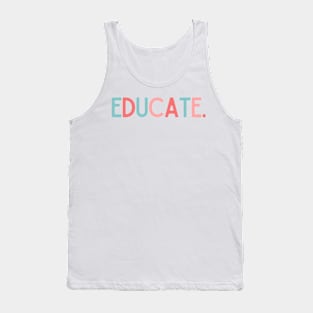 Educate - Inspiring Quotes Tank Top